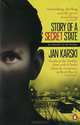 Story of a Secret State: My Report to the World, Jan Karski 