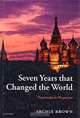Seven Years that Changed the World: Perestroika in Perspective, Archie Brown 