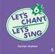 Let's Chant, Let's Sing Audio CD 6: Audio CD 6, Carolyn Graham 
