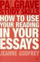 How to Use Your Reading in Your Essays, Godfrey, Jeanne 