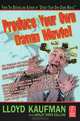 Produce Your Own Damn Movie!, Lloyd Kaufman 