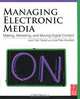Managing Electronic Media: Making, Marketing, and Moving Digital Content, Joan Van Tassel, Lisa Poe-Howfield 
