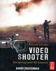 Video Shooter: Storytelling with HD Cameras, Barry Braverman 