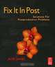 Fix It In Post: Solutions for Postproduction Problems, Jack James 