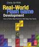 Real-World Flash Game Development: How to Follow Best Practices AND Keep Your Sanity, Chris Griffith 
