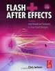 Flash + After Effects: Add Broadcast Features to Your Flash Designs, Chris Jackson 