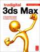 Tradigital 3ds Max: A CG Animator