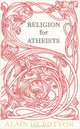 Religion for Atheists, Alain de Botton 
