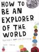 How to Be an Explorer of the World: Portable Life Museum, Keri Smith 