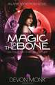 Magic to the Bone, Devon Monk 