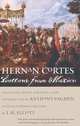 Letters from Mexico, Hernan Cortes 