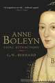 Anne Boleyn: Fatal Attractions, G. W. Bernard 
