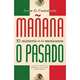 Manana O Pasado: El Misterio de Los Mexicanos, Castaneda, Jorge 