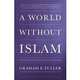 World Without Islam (MM), Fuller, Graham E. 