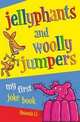 Jellyphants and Wooly Jumpers: My First Joke Book ***, Li Amanda 