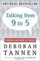 Talking from 9 to 5 : Women and Men at Work, Deborah Tannen 