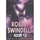 Room 13 ***, Swindells, Robert 