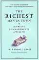 The Richest Man in Town: The Twelve Commandments of Wealth, W. Randalll Jones 