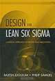 Design for Lean Six Sigma: A Holistic Approach to Design and Innovation, Rajesh Jugulum, Philip Samuel 