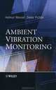 Ambient Vibration Monitoring, Helmut Wenzel, Dieter Pichler 