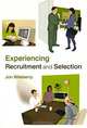 Experiencing Recruitment and Selection, Jon Billsberry 