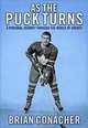 As the Puck Turns, Brian Conacher 