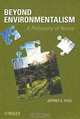 Beyond Environmentalism: A Philosophy of Nature, Jeffrey E. Foss 