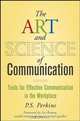 The Art and Science of Communication: Tools for Effective Communication in the Workplace, Perkins 
