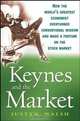 Keynes and the Market: How the World