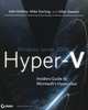 Windows Server 2008 Hyper-V: Insiders Guide to Microsoft