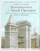 Reminiscences of a Stock Operator: With New Commentary and Insights on the Life and Times of Jesse Livermore, Edwin Lefevre 
