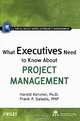 What Executives Need to Know About Project Management, Harold Kerzner, Frank P. Saladis 