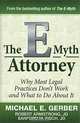The E-Myth Attorney: Why Most Legal Practices Don