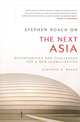 Stephen Roach on the Next Asia: Opportunities and Challenges for a New Globalization, Stephen S. Roach 