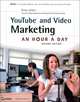 YouTube and Video Marketing: An Hour a Day, Greg Jarboe 
