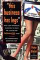 "This Business Has Legs": How I Used Infomercial Marketing to Create the $ 100,000,000 ThighMaster Craze, Peter Bieler 