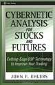 Cybernetic Analysis for Stocks and Futures, John F. Ehlers 