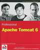 Professional Apache Tomcat 6, Vivek Chopra, Sing Li, Jeff Genender 