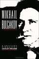 Mikhail Bulgakov: A Critical Biography, Lesley Milne 