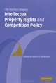 The Interface Between Intellectual Property Rights and Competition Policy, Steven D. Anderman 