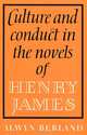 Culture and Conduct in the Novels of Henry James, Alwyn Berland 