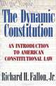 The Dynamic Constitution: An Introduction to American Constitutional Law, Richard H. Fallon 