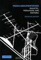 Media Argumentation: Dialectic, Persuasion, and Rhetoric, Douglas Walton 
