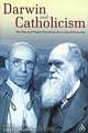 Darwin and Catholicism: The Past and Present Dynamics of a Cultural Encounter, Edited by Louis Caruana 