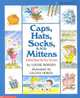 Caps, Hats, Socks, and Mittens: A Book about the Four Seasons, Borden, Louise W. 