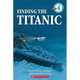 Finding the Titanic (Hello Reader! Level 4), Ballard Robert D. 