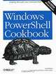 Windows PowerShell Cookbook, Lee Holmes 