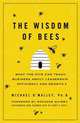 The Wisdom of Bees: What the Hive Can Teach Business about Leadership, Efficiency, and Growth, J.Michael O`Malley 