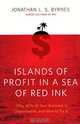 Islands of Profit in a Sea of Red Ink: Why 40 Percent of Your Business Is Unprofitable and How to Fix It, Jonathan L. S. Byrnes 