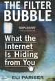 The Filter Bubble: What the Internet is Hiding from You, Eli Pariser 